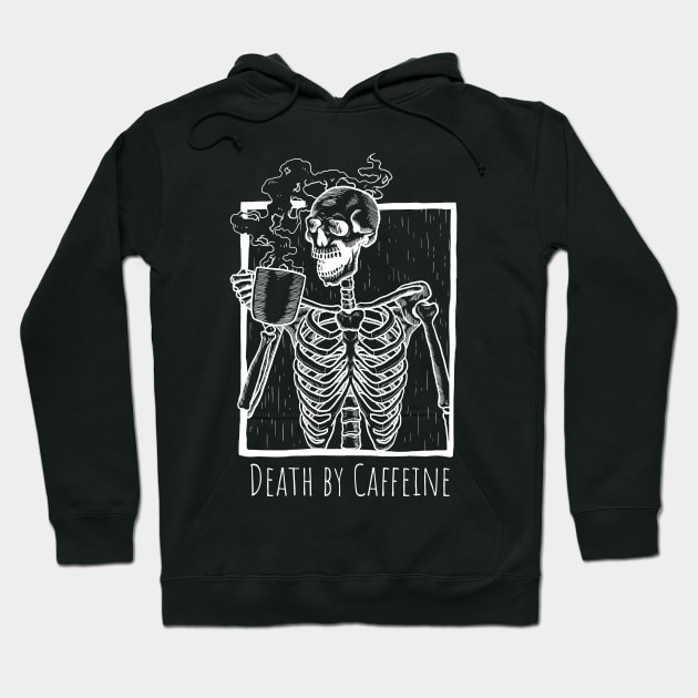 Death by Caffeine Hoodie by CleverboyDsgns